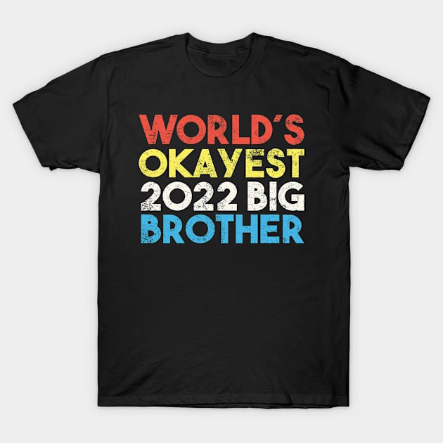 world´s okayest 2022 big brother T-Shirt by POS